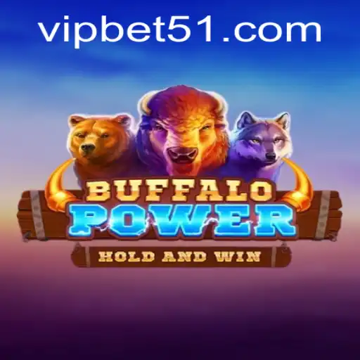 Discover the Thrilling World of BuffaloPower and the Excitement of bet51
